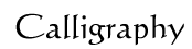 Calligraphy